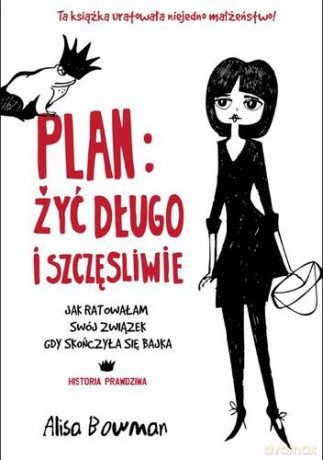 Plan Żyć Długo I Szczęśliwie - Alisa Bowman [KSIĄŻKA]