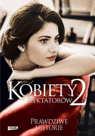 Kobiety Dyktatorów 2 - Diane Ducret [KSIĄŻKA]