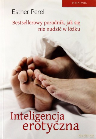 Inteligencja Erotyczna - Esther Perel [KSIĄŻKA]