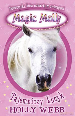 Magic Molly Tajemniczy Kucyk - Holly Webb [KSIĄŻKA]