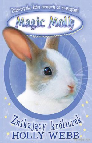 Magic Molly Znikający Króliczek - Holly Webb [KSIĄŻKA]