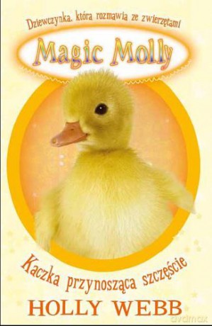 Magic Molly Kaczka Przynosząca Szczęście - Holly Webb [KSIĄŻKA]