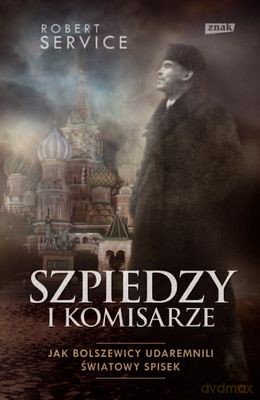Szpiedzy I Komisarze - Robert Service [KSIĄŻKA]