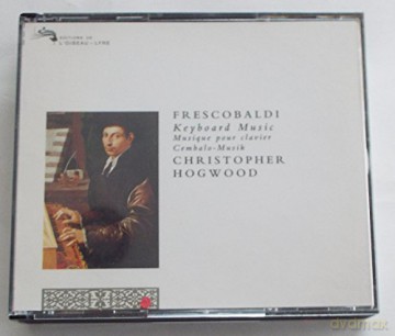 Hogwood: Frescobaldi:Keyboard Music [2CD]