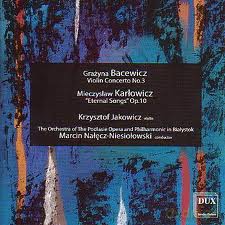 Violin Concerto No.3 - Grażyna Bacewicz / Eternal Songs Op.10 - Mieczysław Karłowicz [CD]