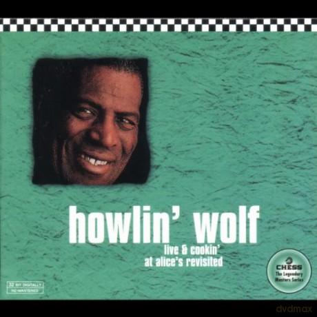 Howlin' Wolf: Live And Cookin' (At Alice's Revisited) [CD]