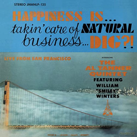 Al Tanner Quintet: Happiness Is... Takin Care Of Natural Business [CD]
