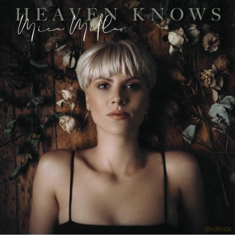 Mica Millar: Heaven Knows [CD]