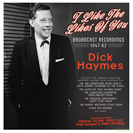 Dick Haymes: I Like The Likes Of You: Broadcast Recordings 1947-62 [2xCD]