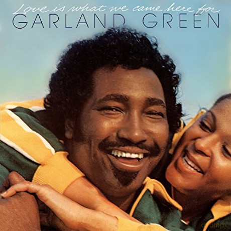 Garland Green: Love Is What We Came Here For [CD]