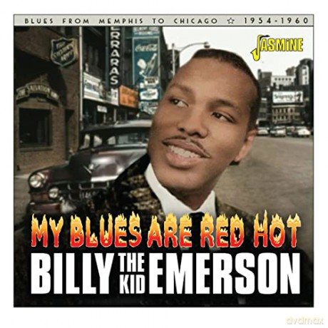 Billy The Kid Emerson: My Blues Are Red Hot Blues From Memphis To Chicago 1954-1960 [CD]