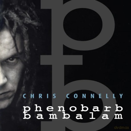 Chris Connelly: Phenobarb Bambalam [CD]