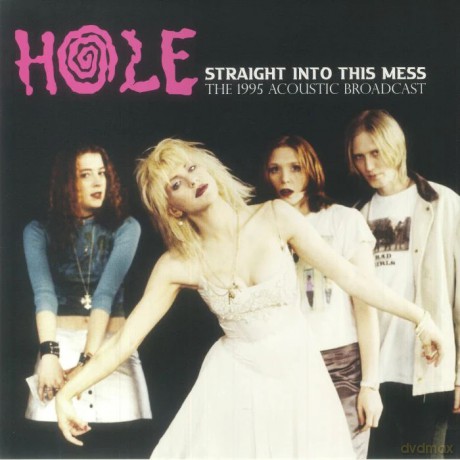 Hole: Straight Into This Mess: The 1995 Acoustic Broadcast [Winyl]
