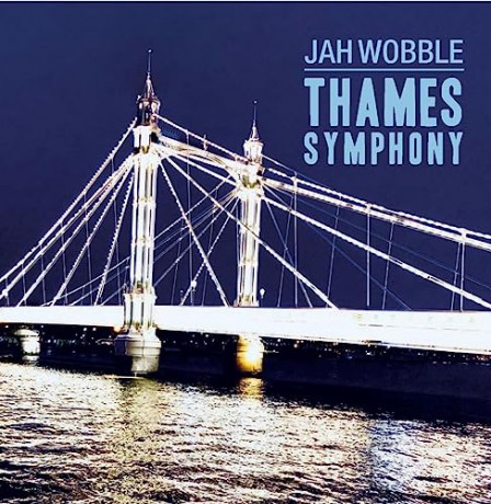 Jah Wobble: Thames Symphony [CD]