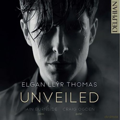 Elgan Llyr Thomas & Iain Burnside & Craig Ogden: Unveiled: Britten / Tippett / Gibbs / Browne / Thomas [CD]