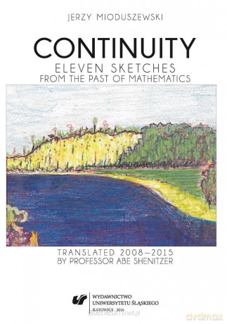 Continuity. Eleven sketches from the past of mathematics - Jerzy Mioduszewski [KSIĄŻKA]