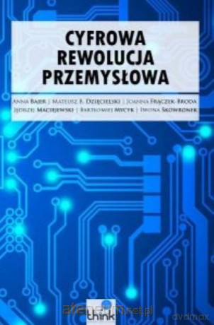 Cyfrowa rewolucja przemysłowa [KSIĄŻKA]