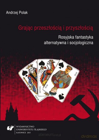 Grając przeszłością i przyszłością - Andrzej Polak [KSIĄŻKA]