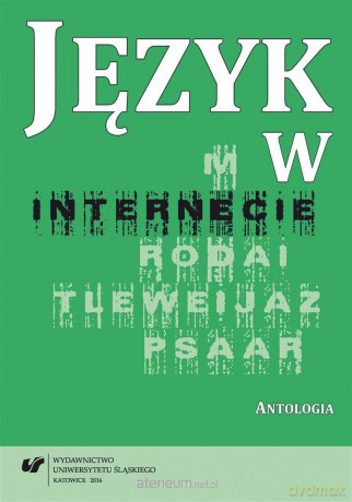Język w internecie. Antologia - Małgorzata Kita, Iwona Loewe [KSIĄŻKA]