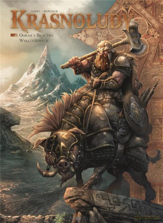 Krasnoludy (Tom 4) Ooram z Bractwa Wykluczonych - Nicolas Jarry, Jean-Paul Bordier, Maria Mosiewicz [KOMIKS]