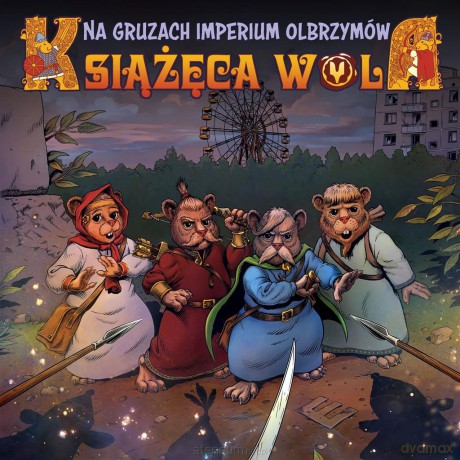 Książęca Wola (Tom 2) Na gruzach imperium olbrzymów - Denys Fadejew, Maksym Bohdanowskyj, Marianna Voskovniuk [KOMIKS]
