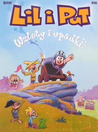 Lil i Put (Tom 6) Wzloty i upadki - Maciej Kur, Piotr Bednarczyk [KOMIKS]