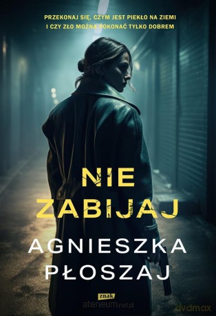 Nie zabijaj - Agnieszka Płoszaj [KSIĄŻKA]