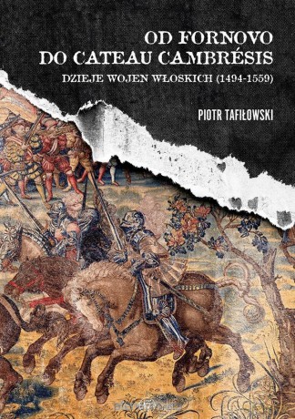 Od Fornovo do Cateau-Cambresis - Piotr Tafiłowski [KSIĄŻKA]