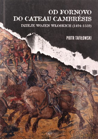 Od Fornovo do Cateau-Cambresis - Piotr Tafiłowski [KSIĄŻKA]