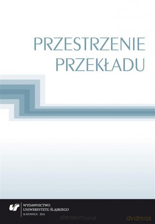 Przestrzenie przekładu - Jolanta Lubocha-Kruglik, Oksana Małysa [KSIĄŻKA]