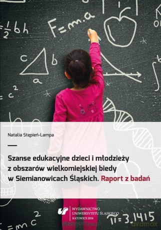 Szanse edukacyjne dzieci i młodzieży z obszarów... - Natalia Stępień-Lampa [KSIĄŻKA]