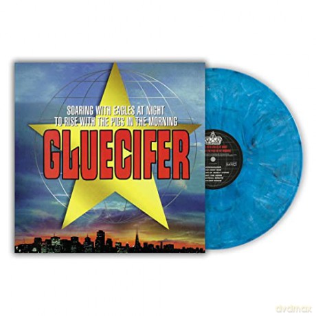 Gluecifer: Soaring With Eagles At Night To Rise With The Pigs In The Morning (Blue) [Winyl]
