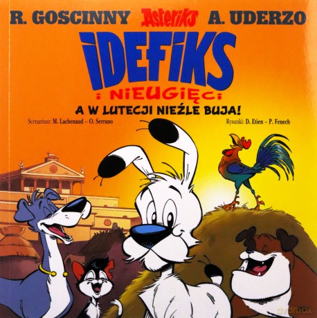 Idefix i Nieugięci (Tom 3) A w Lutecji nieźle buja! [KOMIKS]
