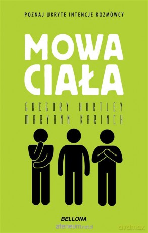 Mowa ciała - Gregory Hartley, Maryann Karinch, Michał Kompanowski [KSIĄŻKA]