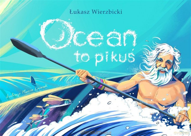 Ocean to pikuś - Łukasz Wierzbicki, Marcin Leśniak [KSIĄŻKA]