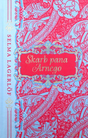 Skarb pana Arnego - Selma Lagerlff, Magdalena Landowska [KSIĄŻKA]