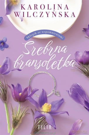 Srebrna bransoletka - Karolina Wilczyńska [KSIĄŻKA]
