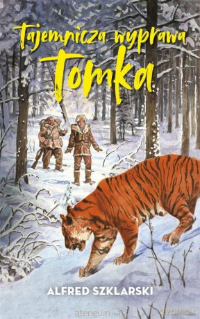 Tajemnicza wyprawa Tomka - Alfred Szklarski [KSIĄŻKA]