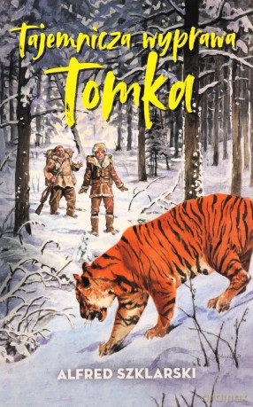 Tajemnicza wyprawa Tomka - Alfred Szklarski [KSIĄŻKA]