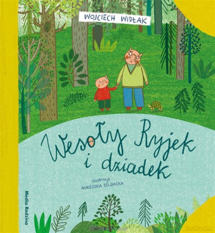 Wesoły Ryjek i dziadek - Wojciech Widłak, Agnieszka Żelewska [KSIĄŻKA]