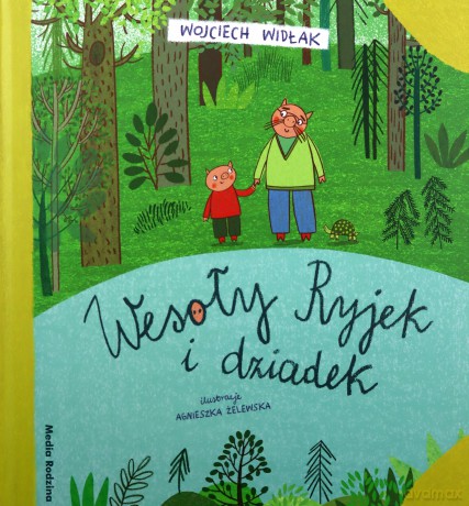 Wesoły Ryjek i dziadek - Wojciech Widłak, Agnieszka Żelewska [KSIĄŻKA]