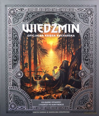 Wiedźmin. Oficjalna księga kucharska - Anita Sarna, Karolina Krupecka, Bartłomiej Nawrocki [KSIĄŻKA]