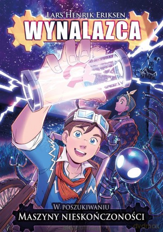 Wynalazca (Tom 1) W poszukiwaniu maszyny.. - Lars Henrik Eriksen, Lars Henrik Eriksen, Mateusz Lis [KOMIKS]