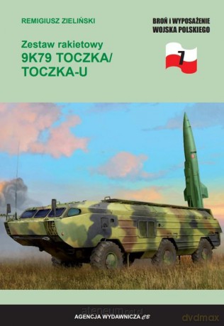 Zestaw rakietowy 9K79 Toczka/Toczka-U - Remigiusz Zieliński [KSIĄŻKA]