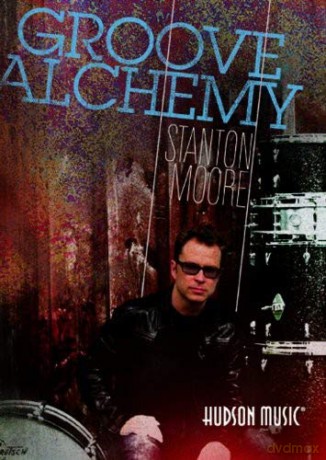Stanton Moore: Groove Alchemy [DVD]