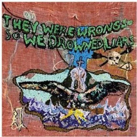 Liars: They Were Wrong So We Drowned [CD]