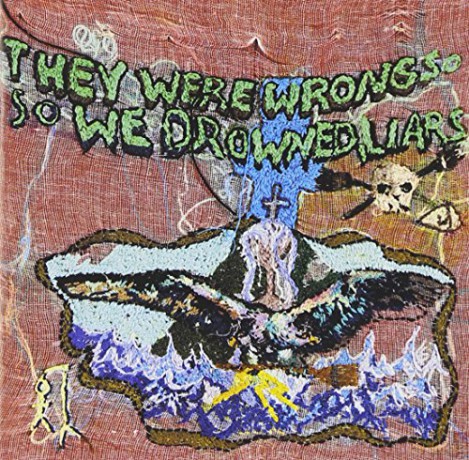 Liars: They Were Wrong So We Drowned [CD]