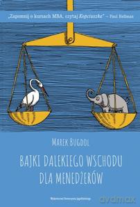 Bajki Dalekiego Wschodu dla menedżerów - Marek Bugdol [KSIĄŻKA]