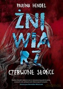 Czerwone słońce. Żniwiarz. (Tom 2) - Paulina Hendel [KSIĄŻKA]