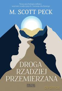 Droga rzadziej przemierzana - M. Scott Peck [KSIĄŻKA]